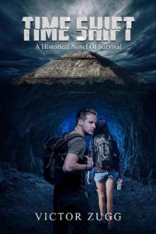 Time Shift: A Historical Novel Of Survival