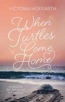 When Turtles Come Home When Turtles Come Home