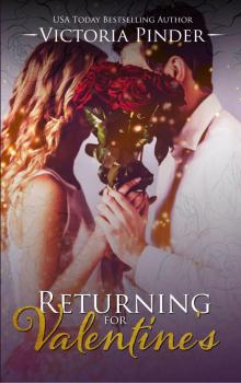 Returning for Valentine's Returning for Valentine's