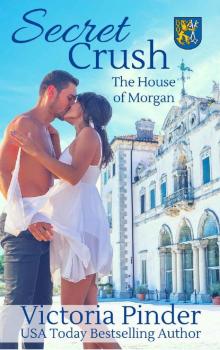 Secret Crush (The House of Morgan Book 1) Secret Crush (The House of Morgan Book 1)