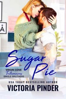Sugar Pie: Virgin Cove Trillionaires (Single Brothers Book 3)
