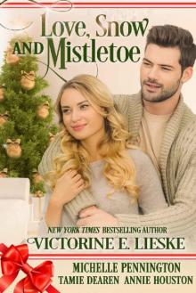 Love, Snow and Mistletoe: Four Sweet Christmas Romance Novellas Love, Snow and Mistletoe: Four Sweet Christmas Romance Novellas