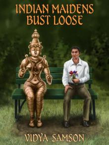 Indian Maidens Bust Loose