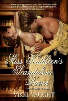 Miss Kathleen's Scandalous Baron (Honorable Rogue Book 2) Miss Kathleen's Scandalous Baron (Honorable Rogue Book 2)