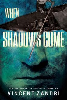 When Shadows Come When Shadows Come