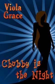 Viola Grace - Nexus Chronicles 06 - Chubby is the Night Viola Grace - Nexus Chronicles 06 - Chubby is the Night