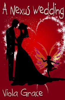 Viola Grace - Nexus Chronicles 09 - A Nexus Wedding