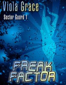 Viola Grace - Sector Guard 01 - Freak Factor Viola Grace - Sector Guard 01 - Freak Factor
