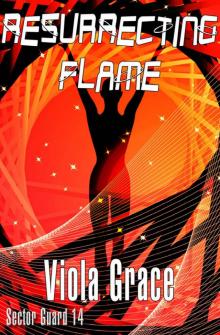 Viola Grace - Sector Guard 14 - Resurrecting Flame