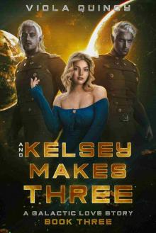 And Kelsey Makes Three: Galactic Love Stories, Book Three