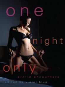 One Night Only: Erotic Encounters One Night Only: Erotic Encounters