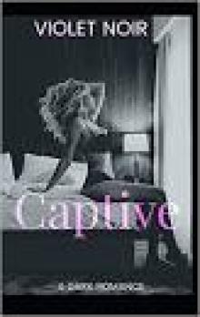 Captive: A Dark Romance (Slave for Love Book 1) Captive: A Dark Romance (Slave for Love Book 1)