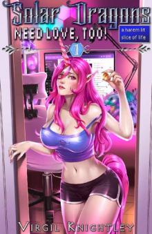 Solar Dragons Need Love, Too! 1: a harem lit slice of life
