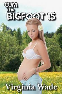 Cum For Bigfoot 15 Cum For Bigfoot 15