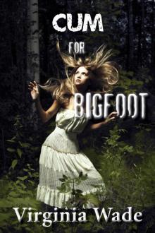 Cum For Bigfoot Cum For Bigfoot