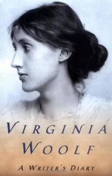 A Writer's Diary: Being Extracts From the Diary of Virginia Woolf A Writer's Diary: Being Extracts From the Diary of Virginia Woolf