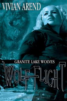 Wolf Flight: Granite Lake Wolves, Book 2 Wolf Flight: Granite Lake Wolves, Book 2