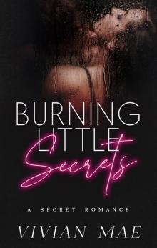 Burning Little Secrets Burning Little Secrets