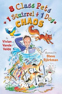 8 Class Pets + 1 Squirrel ÷ 1 Dog = Chaos 8 Class Pets + 1 Squirrel ÷ 1 Dog = Chaos