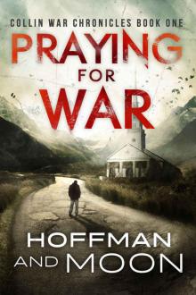Praying for War: The Collin War Chronicles Praying for War: The Collin War Chronicles
