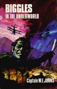 Biggles in the Underworld Biggles in the Underworld