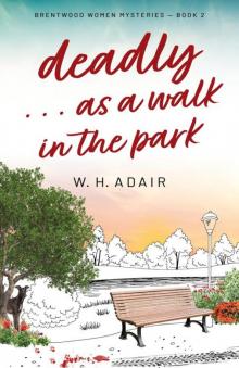 Deadly...as a Walk in the Park (Brentwood Women Mysteries Book 2)