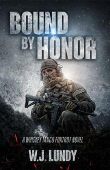 Bound By Honor: Whiskey Tango Foxtrot