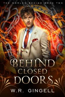 Behind Closed Doors (The Worlds Behind Book 2) Behind Closed Doors (The Worlds Behind Book 2)