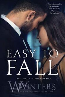 Easy to Fall (Hard to Love Book 4) Easy to Fall (Hard to Love Book 4)
