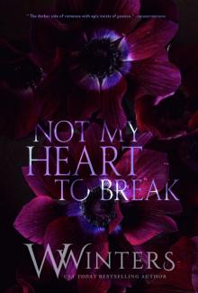 Not My Heart to Break Not My Heart to Break