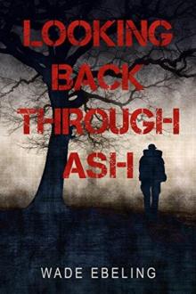 Looking Back Through Ash Looking Back Through Ash