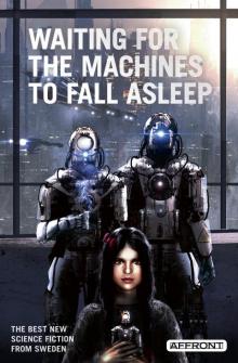 Waiting for the Machines to Fall Asleep Waiting for the Machines to Fall Asleep