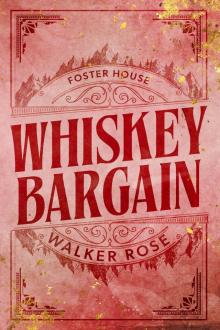 Whiskey Bargain (Foster House Book 1)