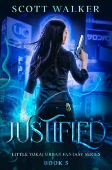 Justified: Little Yōkai Urban Fantasy Series Book 5