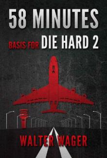 58 Minutes (Basis for the Film Die Hard 2)