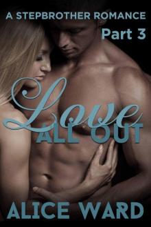 Love All Out - Part 3 (A Stepbrother Romance)