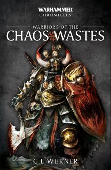 Warriors of the Chaos Wastes - C L Werner Warriors of the Chaos Wastes - C L Werner