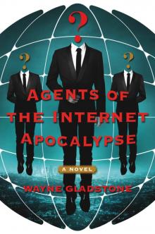 Agents of the Internet Apocalypse Agents of the Internet Apocalypse