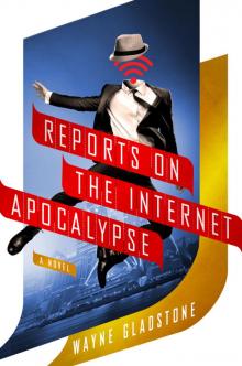 Reports on the Internet Apocalypse Reports on the Internet Apocalypse