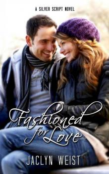 Fashioned for Love (A Silver Script Novel Book 3) Fashioned for Love (A Silver Script Novel Book 3)