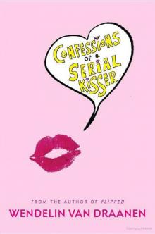 Confessions of a Serial Kisser Confessions of a Serial Kisser