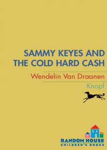 Sammy Keyes and the Cold Hard Cash Sammy Keyes and the Cold Hard Cash