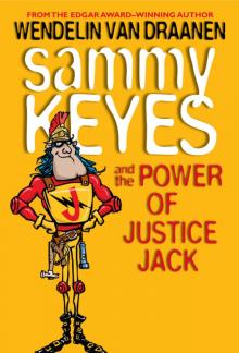 Sammy Keyes and the Power of Justice Jack Sammy Keyes and the Power of Justice Jack