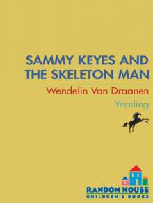 Sammy Keyes and the Skeleton Man Sammy Keyes and the Skeleton Man