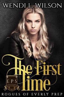 The First Time: Rogues of Everly Prep