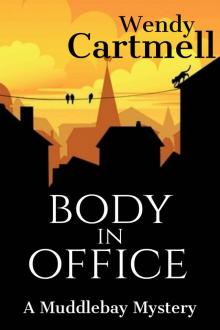 Body in Office: A cozy mystery novella (Muddlebay Mysteries Book 1)
