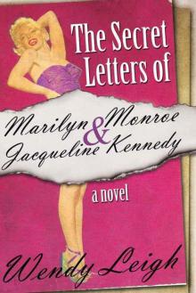 The Secret Letters of Marilyn Monroe and Jacqueline Kennedy: A Novel