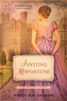 Inviting Misfortune: A Sweet Regency Romance (The Bequest Series Book 3)