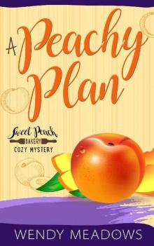 A Peachy Plan A Peachy Plan