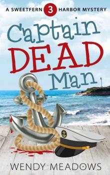 Captain Dead Man (Sweetfern Harbor Mystery Book 3)